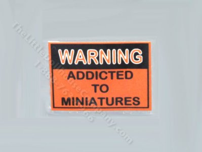 (image for) Miniature "Warning: Addicted to Miniatures" Sign for Dollhouses