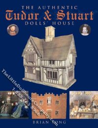 (image for) The Authentic Tudor & Stuart Dolls' House Book