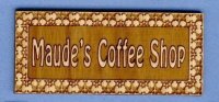 (image for) Miniature "Maude's Coffee Shop" Wooden Sign for Dollhouses