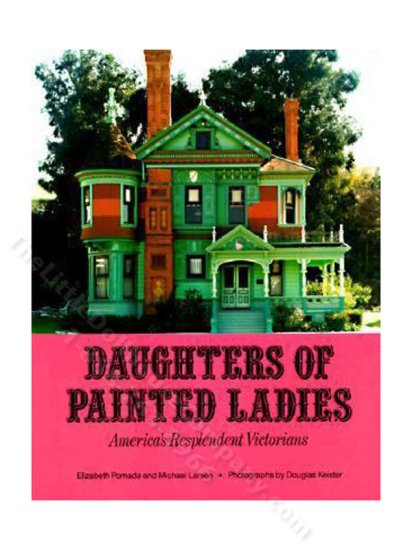 (image for) Daughters of Painted Ladies: America's Resplendent Victorians