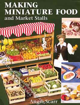 (image for) Making Miniature Food and Market Stalls Book